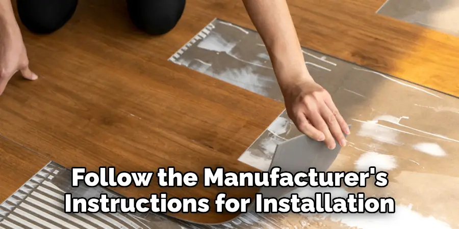 Follow the Manufacturer's Instructions for Installation