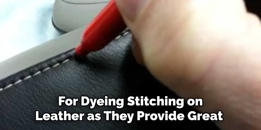 For Dyeing Stitching on Leather as They Provide Great 