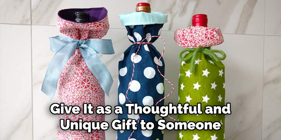 Give It as a Thoughtful and Unique Gift to Someone