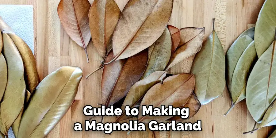 Guide to Making a Magnolia Garland
