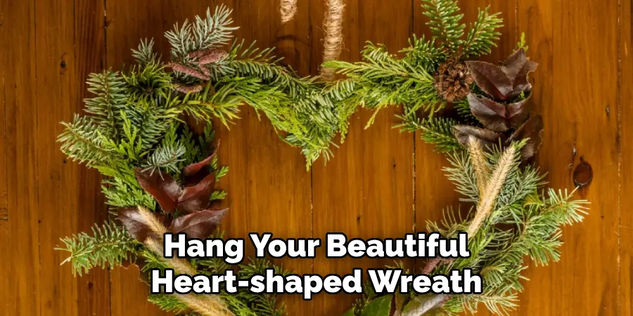 Hang Your Beautiful Heart-shaped Wreath