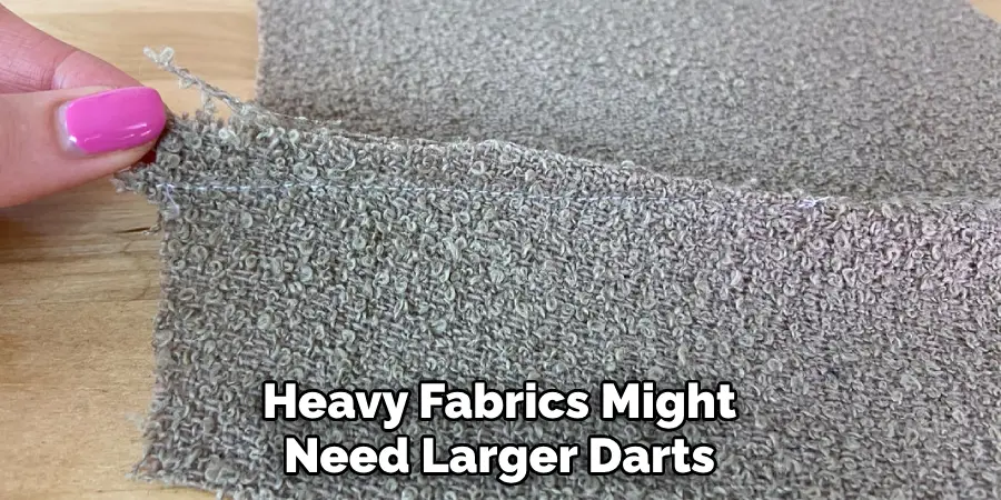 Heavy Fabrics Might Need Larger Darts