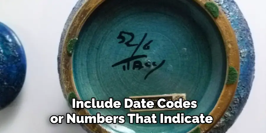  Include Date Codes or Numbers That Indicate 
