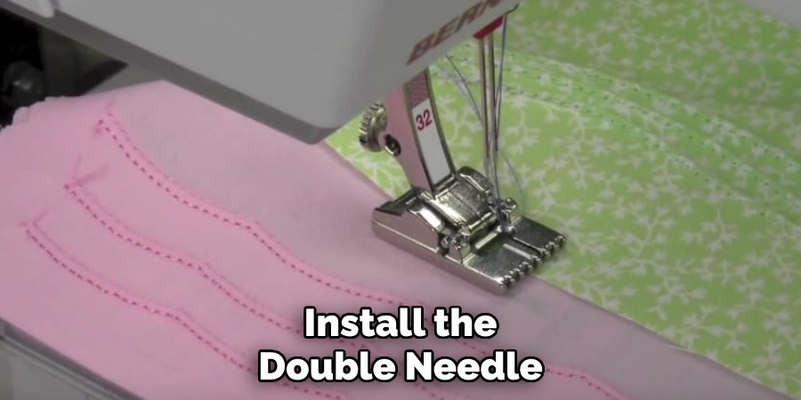 Install the Double Needle