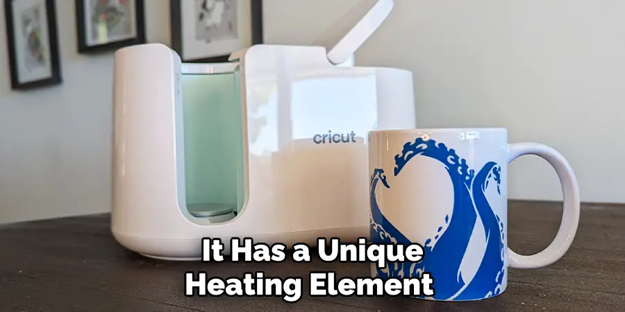It Has a Unique Heating Element 