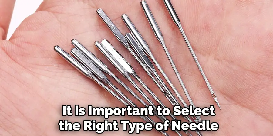It is Important to Select the Right Type of Needle