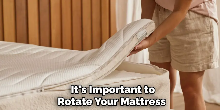  It's Important to Rotate Your Mattress