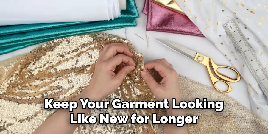 Keep Your Garment Looking Like New for Longer