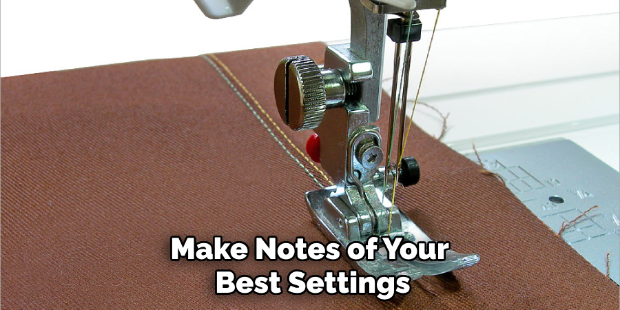 Make Notes of Your Best Settings