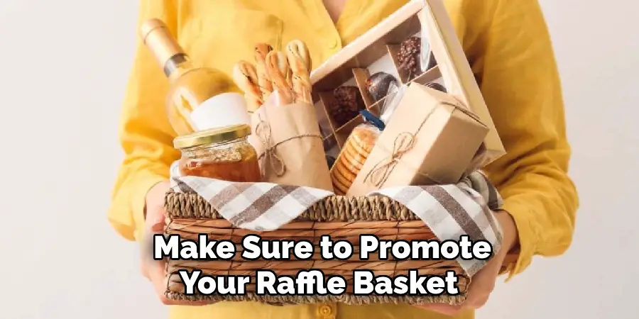  Make Sure to Promote Your Raffle Basket
