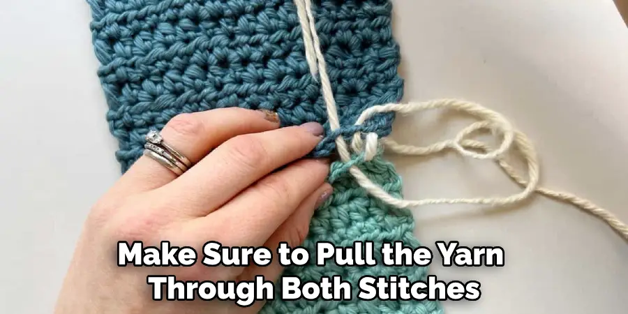 Make Sure to Pull the Yarn Through Both Stitches