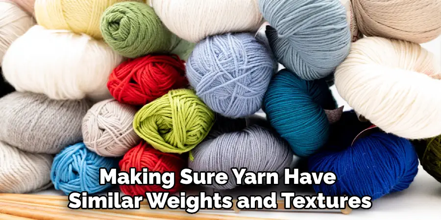 Making Sure Yarn Have Similar Weights and Textures