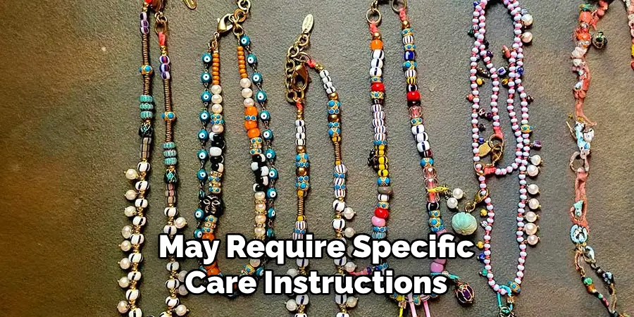 May Require Specific Care Instructions