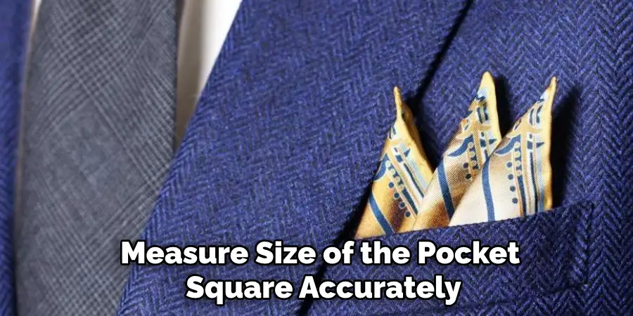 Measure Size of the Pocket Square Accurately