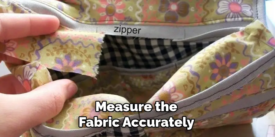 Measure the Fabric Accurately 