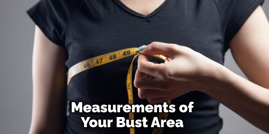 Measurements of Your Bust Area