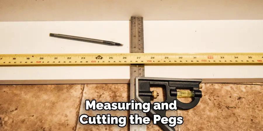 Measuring and Cutting the Pegs