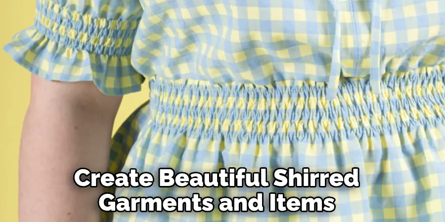 Create Beautiful Shirred Garments and Items