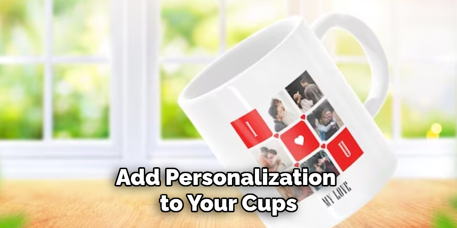 Add Personalization to Your Cups