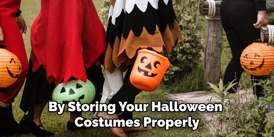 By Storing Your Halloween Costumes Properly