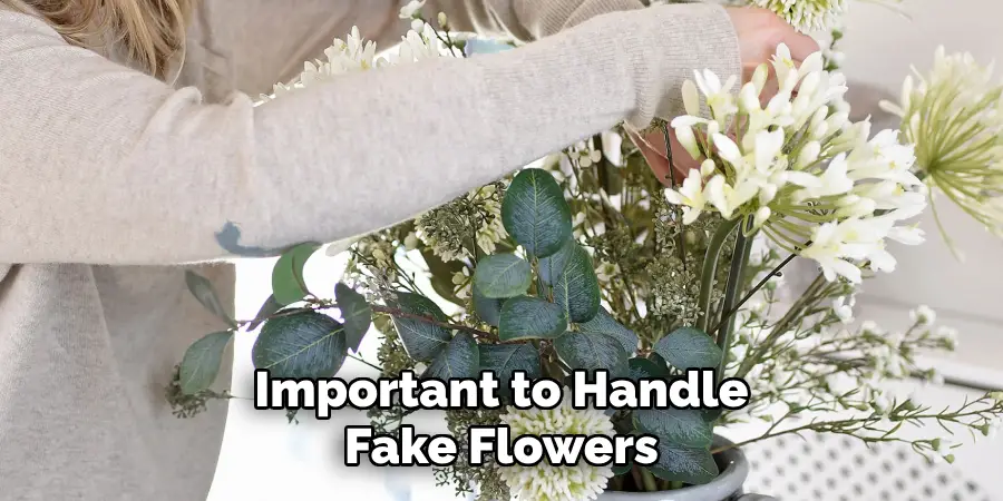  Important to Handle Fake Flowers
