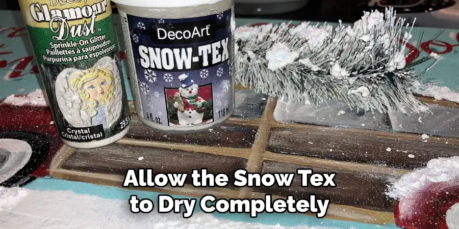 Allow the Snow Tex to Dry Completely