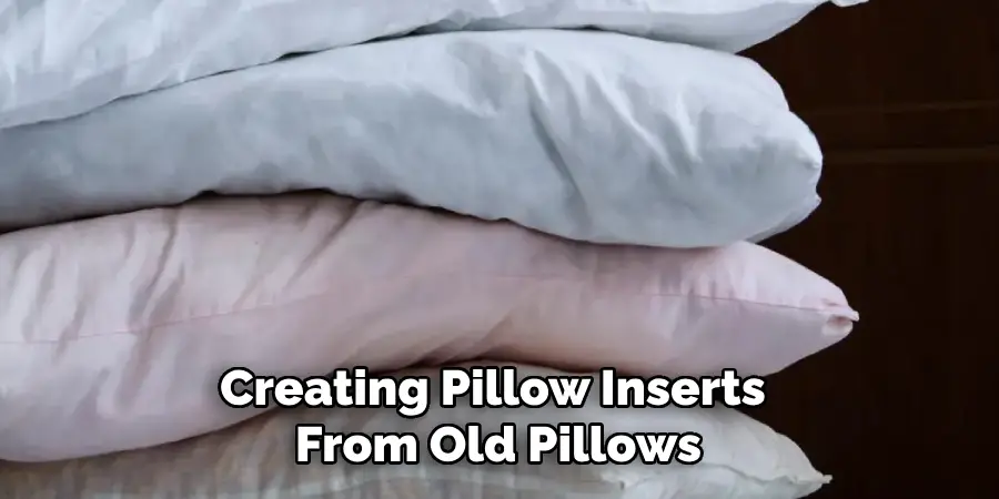 Creating Pillow Inserts From Old Pillows