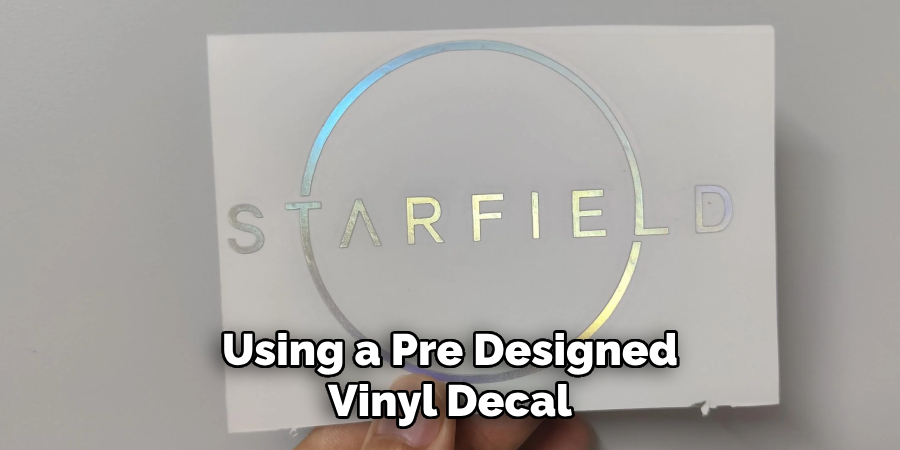 Using a Pre Designed Vinyl Decal