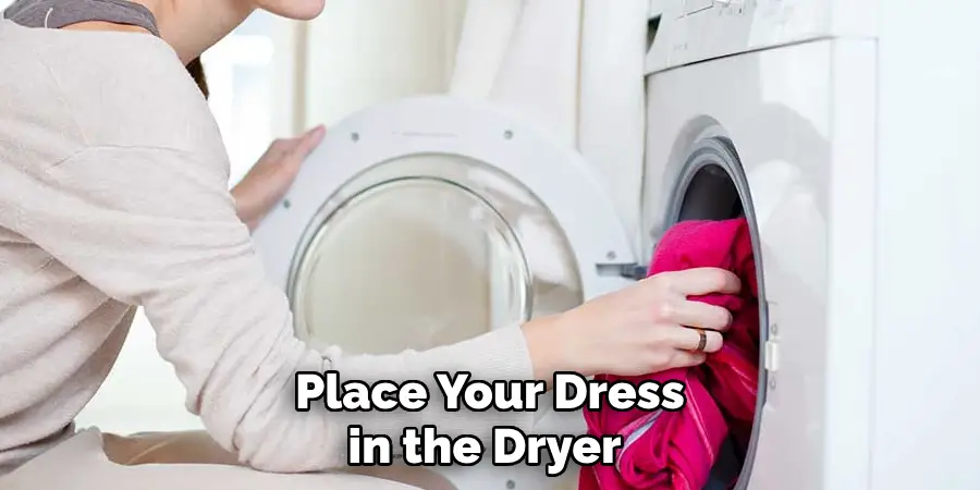 Place Your Dress in the Dryer
