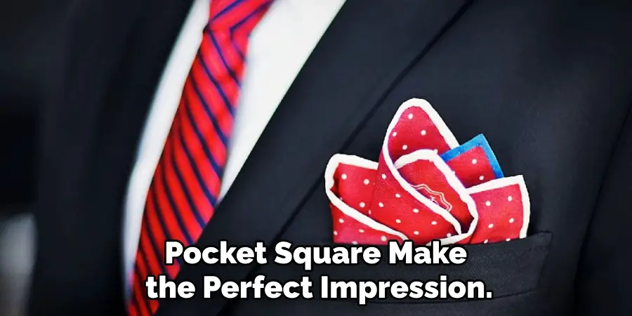 Pocket Square Make the Perfect Impression.
