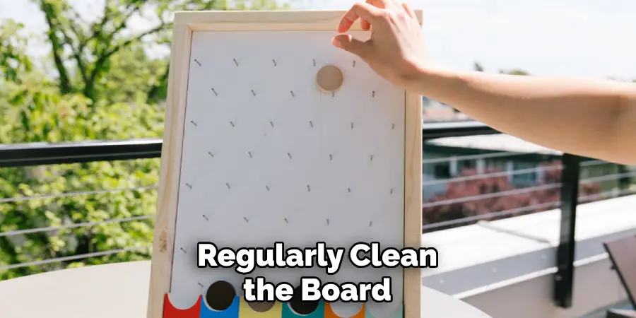 Regularly Clean the Board