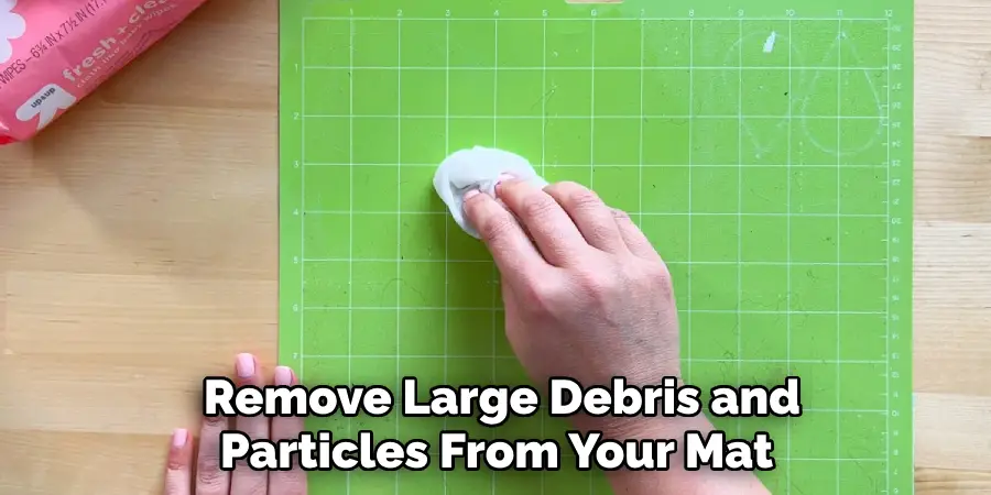Remove Large Debris and Particles From Your Mat