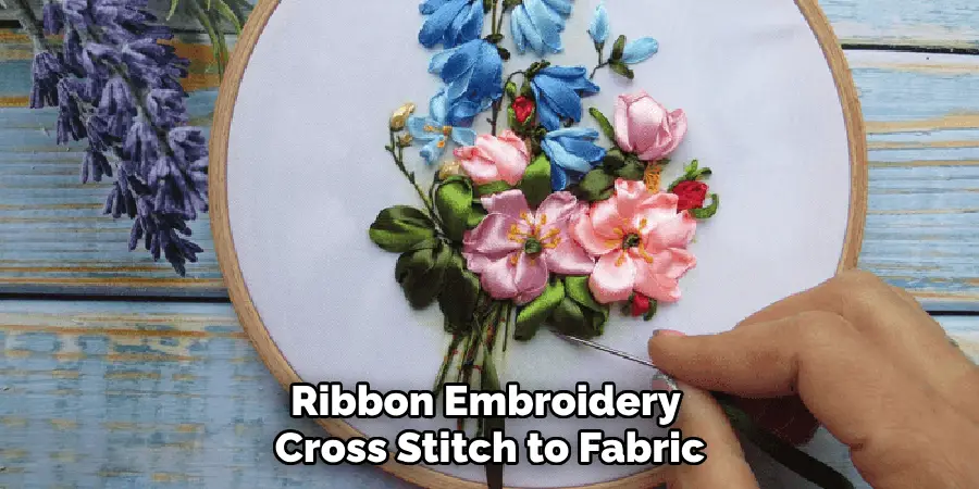 Ribbon Embroidery Cross Stitch to Fabric