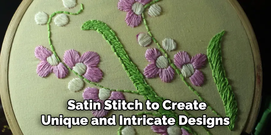  Satin Stitch to Create Unique and Intricate Designs