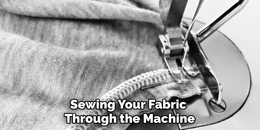 Sewing Your Fabric Through the Machine