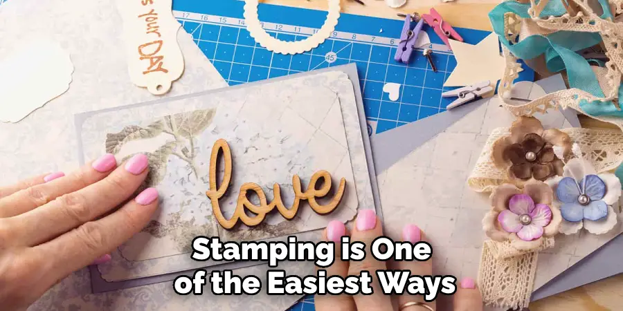 Stamping is One of the Easiest Ways