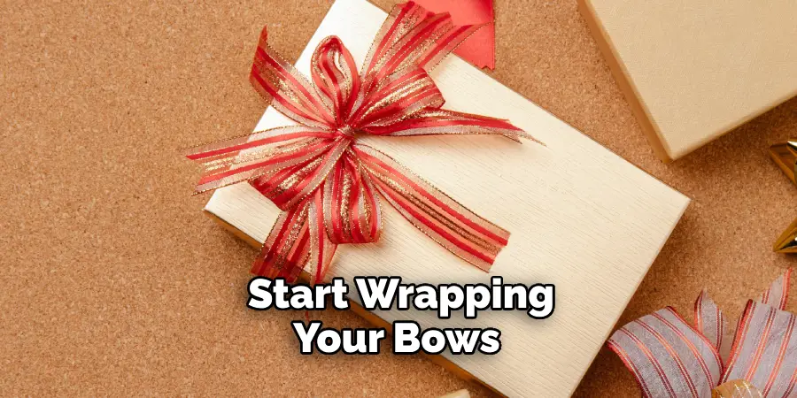 Start Wrapping Your Bows 