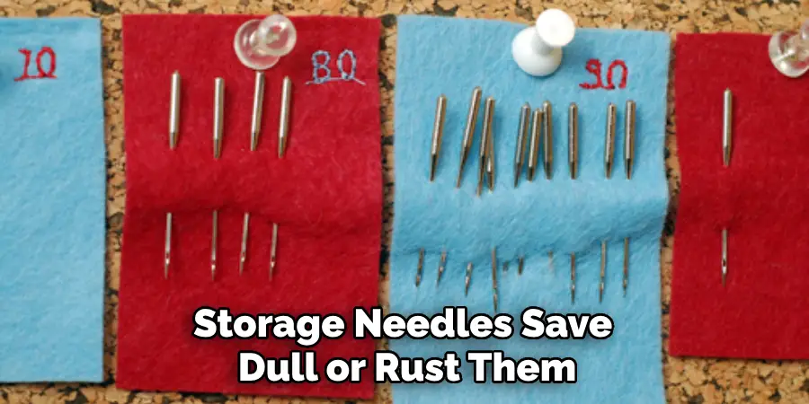 Storage Needles Save Dull or Rust Them