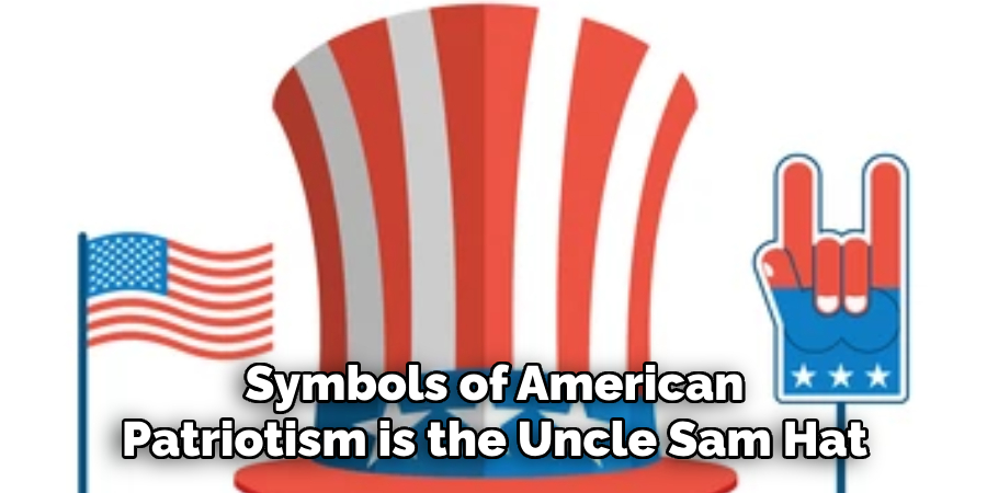 Symbols of American Patriotism is the Uncle Sam Hat