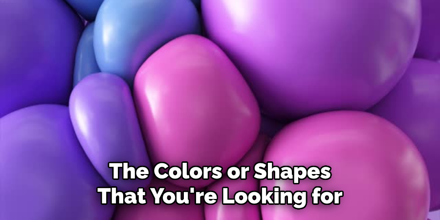 The Colors or Shapes That You're Looking for