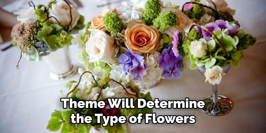 Theme Will Determine the Type of Flowers
