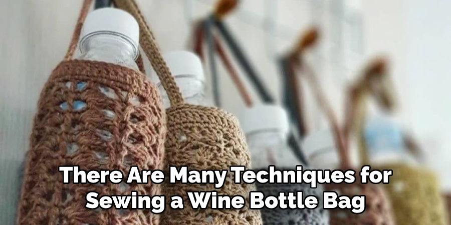 There Are Many Techniques for Sewing a Wine Bottle Bag