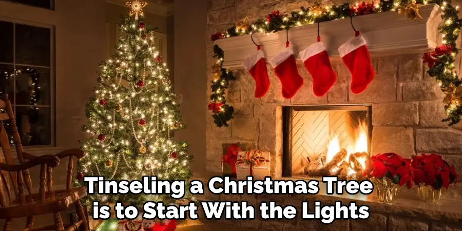 Tinseling a Christmas Tree is to Start With the Lights