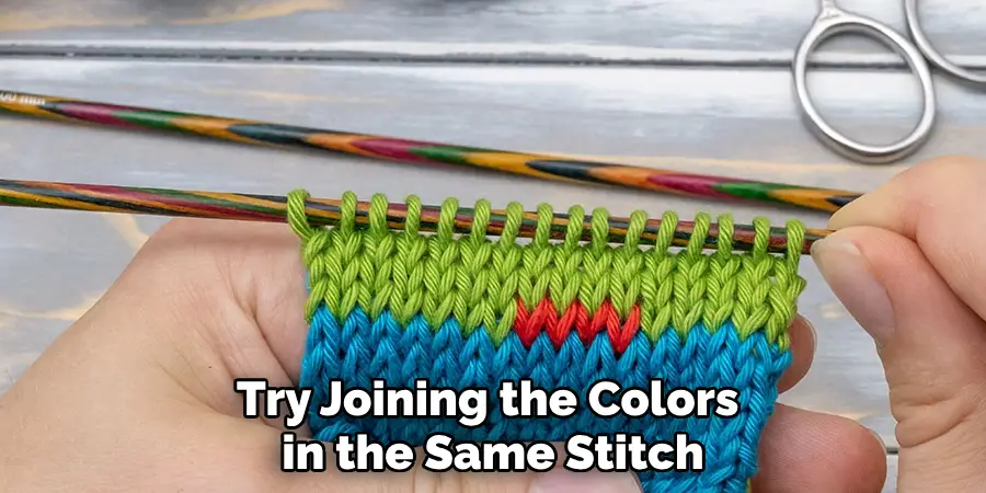 Try Joining the Colors in the Same Stitch