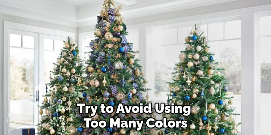 Try to Avoid Using Too Many Colors