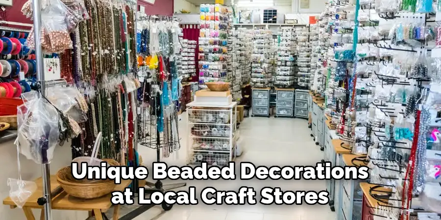 Unique Beaded Decorations at Local Craft Stores