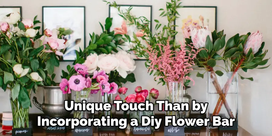 Unique Touch Than by Incorporating a Diy Flower Bar
