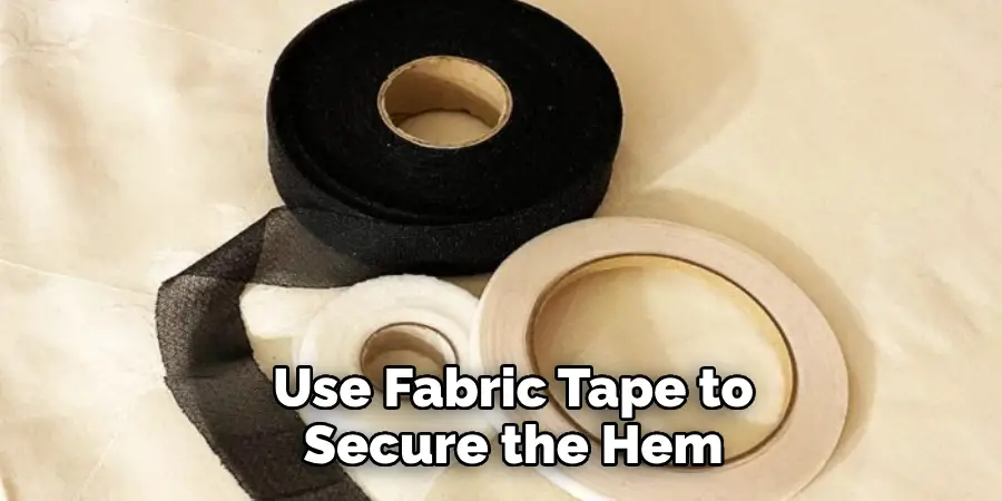 Use Fabric Tape to Secure the Hem