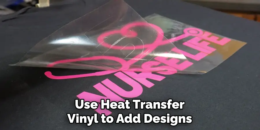 Use Heat Transfer Vinyl to Add Designs