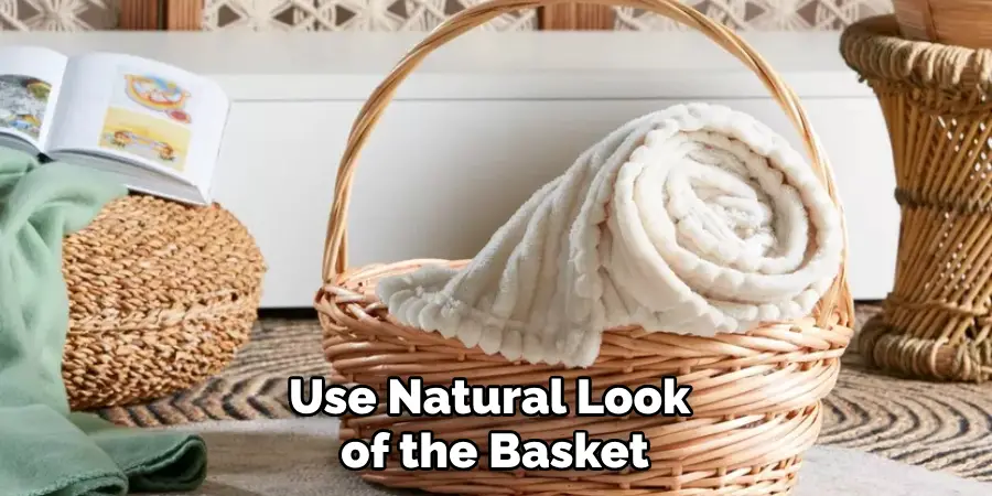 Use Natural Look of the Basket